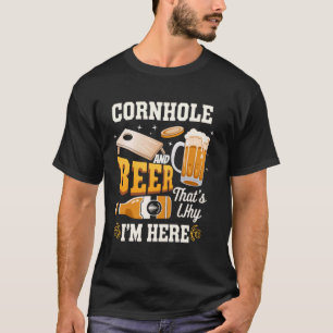 Grappig Cornhole En Bier Daarom Ben Ik Hier Grappi T-shirt