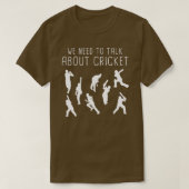 Grappig cricket dat we moeten praten over cricket t-shirt (Design voorkant)
