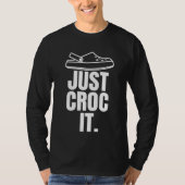 Grappig Croc - Gewoon Croc It T-shirt (Voorkant)
