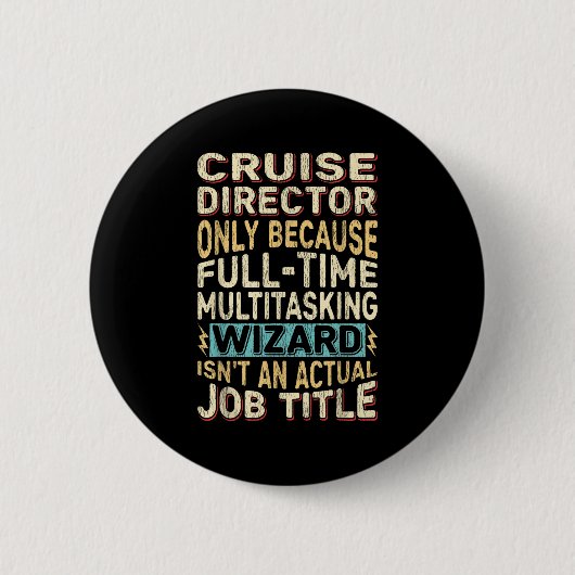 Grappig Cruise Director Multitasking Wizard Quote Ronde Button 5,7 Cm (Voorkant)