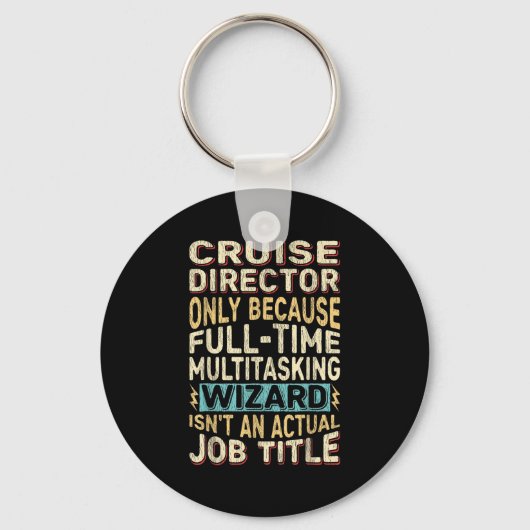 Grappig Cruise Director Multitasking Wizard Quote Sleutelhanger (Voorkant)
