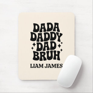 Grappig Dada Daddy Papa Bruh Vaders dag cadeau voo Muismat