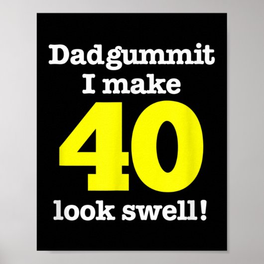 Grappig Dadgummit frase 40ste verjaardag, 40 graph Poster (Voorkant)