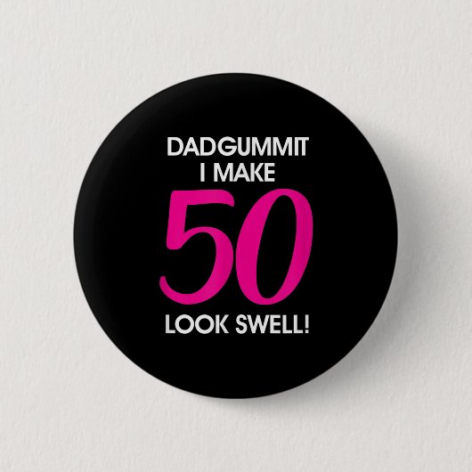 Grappig Dadgummit frase 50ste verjaardag, Fifty Gr Ronde Button 5,7 Cm (Voorkant)
