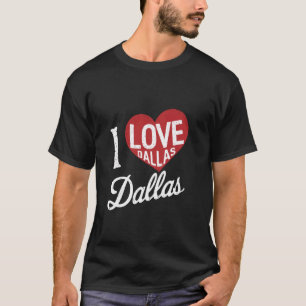 Grappig Dallas Texas Ik hou van Dallas Ik hou van T-shirt