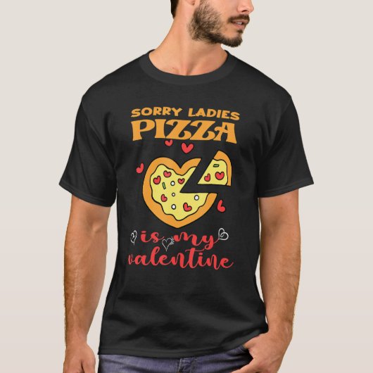 Grappig, dames Pizza is mijn Valentijn Valentijn T-shirt (Voorkant)