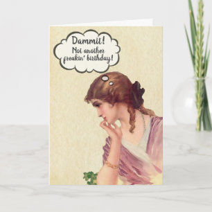 Grappig Dammit niet weer een freakin verjaardag Kaart
