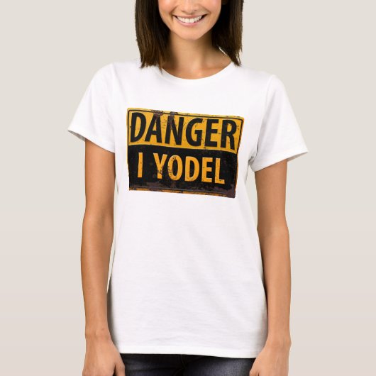 Grappig, "DANGER, I Yodel" T-shirt (Voorkant)