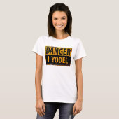 Grappig, "DANGER, I Yodel" T-shirt (Voorkant volledig)