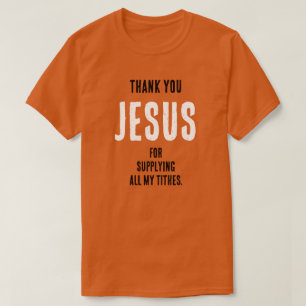 Grappig "Dank U JEZUS voor... al mijn tienden" T-shirt