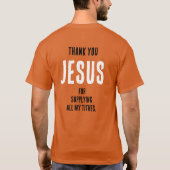 Grappig "Dank U JEZUS voor... al mijn tienden" T-shirt (Achterkant)