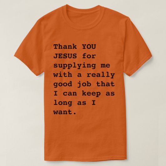 Grappig "Dank U JEZUS voor... echt goed werk" T-shirt (Design voorkant)