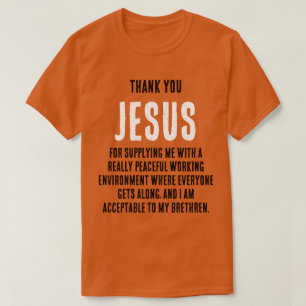 Grappig "Dank U JEZUS voor... echt vredig" T-shirt