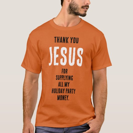 Grappig "Dank U JEZUS voor...vakantie feestgeld" T-shirt (Voorkant)