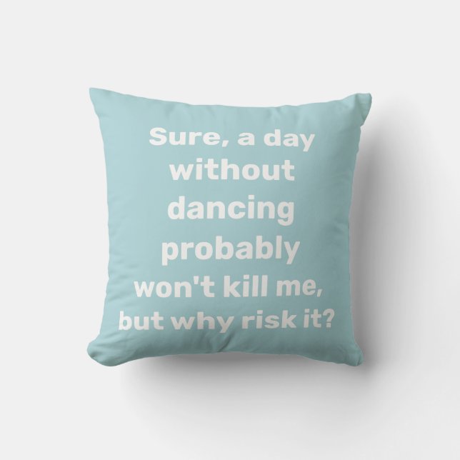 Grappig Dansend Citaat Cadeau Danser Dansliefhebbe Kussen (Voorkant)