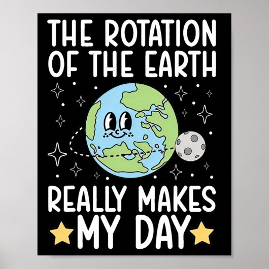 Grappig dat de rotatie van de aarde mijn dag maakt poster (Voorkant)