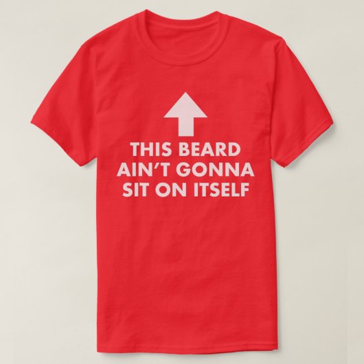 Grappig dat deze Beard Aint gaat zitten met zijn e T-shirt (Design voorkant)