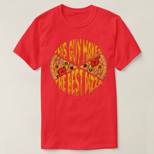 Grappig dat deze man de beste Pizza maker voor me  T-shirt (Design voorkant)
