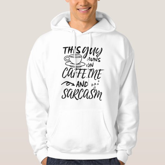 Grappig dat deze man op Caffeine en Sarcasm loopt Hoodie (Voorkant)