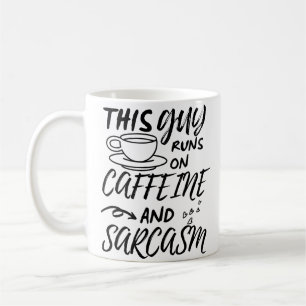 Grappig dat deze man op Caffeine en Sarcasm loopt Koffiemok
