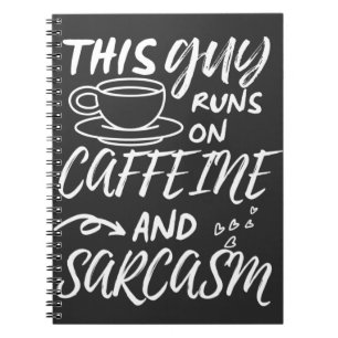 Grappig dat deze man op Caffeine en Sarcasm loopt Notitieboek