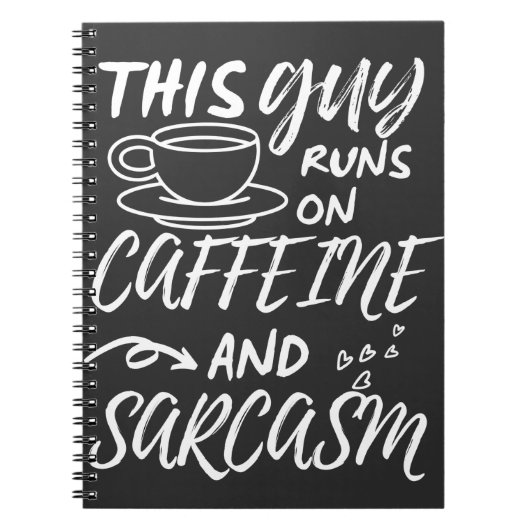 Grappig dat deze man op Caffeine en Sarcasm loopt Notitieboek (Voorkant)