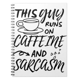 Grappig dat deze man op Caffeine en Sarcasm loopt Notitieboek