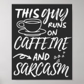 Grappig dat deze man op Caffeine en Sarcasm loopt Poster (Voorkant)