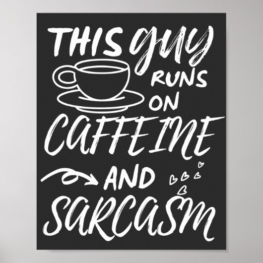 Grappig dat deze man op Caffeine en Sarcasm loopt Poster (Voorkant)