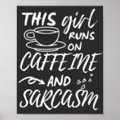 Grappig dat dit meisje op Caffeine en Sarcasm loop Poster (Voorkant)