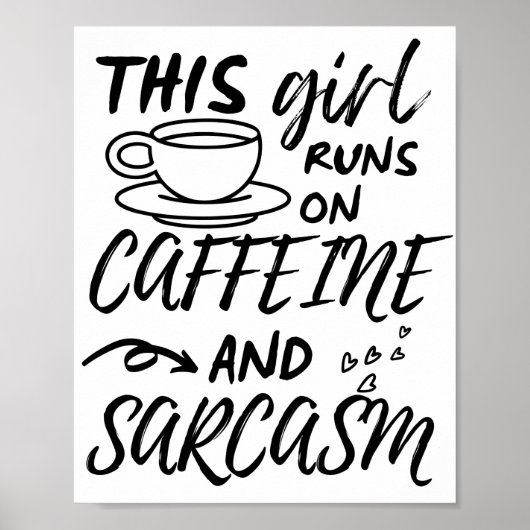 Grappig dat dit meisje op Caffeine en Sarcasm loop Poster (Voorkant)