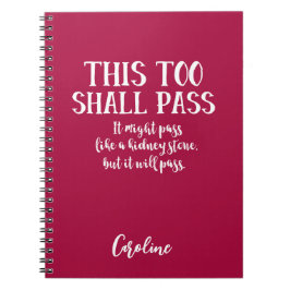 Grappig dat dit ook voorbij zal gaan als een niers notitieboek