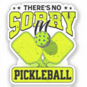 Grappig dat er geen sorry is in Pickleball Sticker (Voorkant)