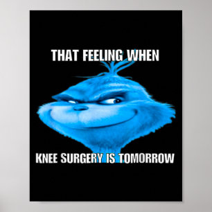 Grappig Dat Gevoel Als Knieoperatie Morgen Is M Poster