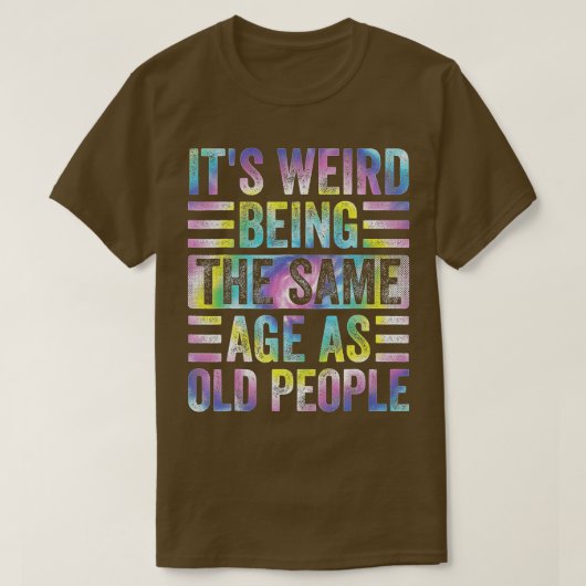 Grappig dat het dezelfde leeftijd heeft als oude m t-shirt (Design voorkant)