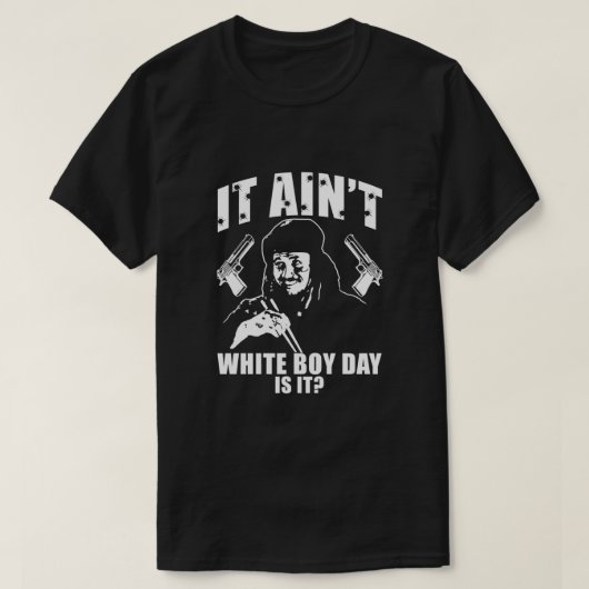 Grappig dat het geen witte Jongen Dag is... is het T-shirt (Design voorkant)