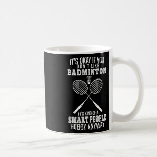 Grappig dat het goed is als je niet van Dminton ho Koffiemok