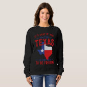Grappig dat het goed is als je Texas niet leuk vin Trui (Voorkant volledig)