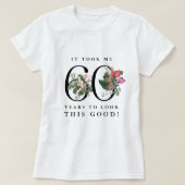Grappig dat het me 60 jaar kostte om er zo goed ui t-shirt (Design voorkant)