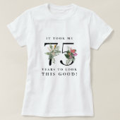 Grappig dat het me 75 jaar kostte om er zo goed ui t-shirt (Design voorkant)