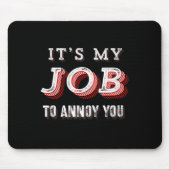 Grappig dat het mijn taak is om je sarcastische gr muismat (Voorkant)