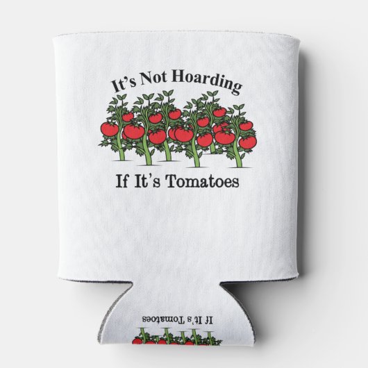 Grappig dat het niet hoarding is als het tomaten i blikjeskoeler (Achterkant)