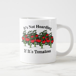 Grappig dat het niet hoarding is als het tomaten i grote koffiekop