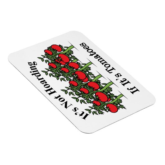 Grappig dat het niet hoarding is als het tomaten i magneet (Rechterzijde)