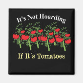 Grappig dat het niet hoarding is als het tomaten i magneet (Voorkant)