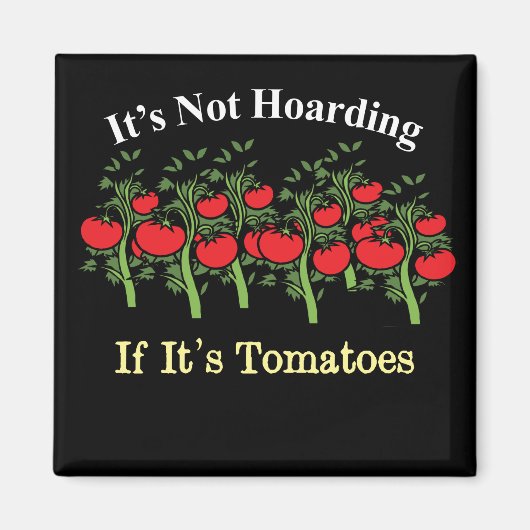 Grappig dat het niet hoarding is als het tomaten i magneet (Voorkant)