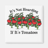 Grappig dat het niet hoarding is als het tomaten i magneet (Voorkant)