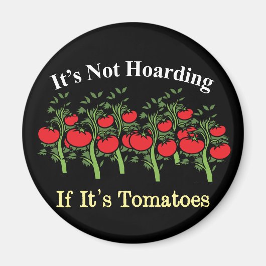 Grappig dat het niet hoarding is als het tomaten i magneet (Voorkant)