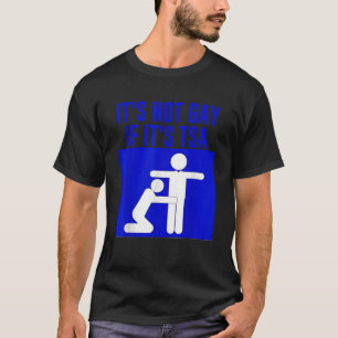 Grappig dat het niet homo is als het TSA Security T-shirt