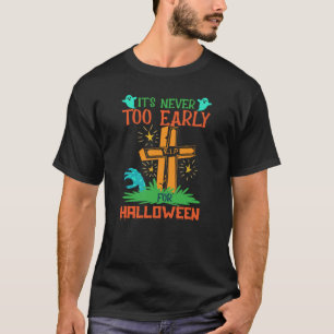 Grappig dat het nooit te vroeg is voor Halloween T T-shirt